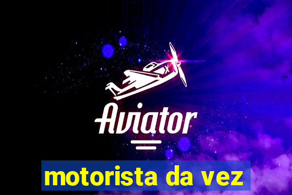 motorista da vez